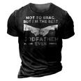 Not To Brag But Im The Best Godfather Ever Goddad Gift For Mens 3D Print Casual Tshirt Vintage Black