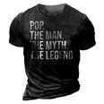 Pop The Man The Myth The Legend Grandfather Best Grandpa Gift For Mens 3D Print Casual Tshirt Vintage Black