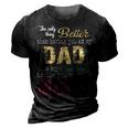 The Only Thing Better Than Having You As My Dad 3D Print Casual Tshirt Vintage Black