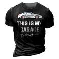 This Is My Garage Funny Car Guy Racing Mechanic 3D Print Casual Tshirt Vintage Black