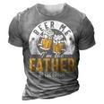 Beer Me Im The Father Of The Groom Son Wedding Party Dad 3D Print Casual Tshirt Grey
