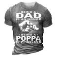 Being A Dad Is An Honor Being A Poppa Is Priceless Grandpa Gift For Mens 3D Print Casual Tshirt Grey