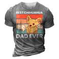Best Chihuahua Dad Ever Chihuahua Funny Chihuahuadog Gift For Mens 3D Print Casual Tshirt Grey