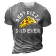 Best Pizza Dad Ever 3D Print Casual Tshirt Grey