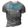 Car Guy Definition Car Mechanic Funny Fathers Day 3D Print Casual Tshirt Grey