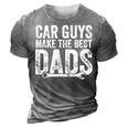 Car Guys Make The Best Dads Funny Mechanic Gift Gift For Mens 3D Print Casual Tshirt Grey