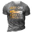 Car Just One More Car I Promise Mechanic Garage Gifts 3D Print Casual Tshirt Grey