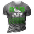 Dad The Man The Myth The Lawn Mowing Legend Caretaker 3D Print Casual Tshirt Grey