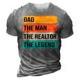 Dad The Man The Realtor The Legend 3D Print Casual Tshirt Grey