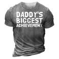 Daddys Biggest Achievemen Funny Son Daughter Gift 3D Print Casual Tshirt Grey