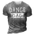 Dance Dad I Dont Dance I Finance Dancing Daddy 3D Print Casual Tshirt Grey