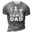 Dance Dad Pay Drive Clap Dancing Dad Joke Dance Lover Gift For Mens 3D Print Casual Tshirt Grey