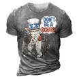 Dont Be A Richard Uncle Sam Patriotic Funny Quote 3D Print Casual Tshirt Grey