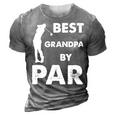 Fathers Day Best Grandpa By Par Funny Golf Gift Gift For Mens 3D Print Casual Tshirt Grey