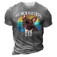 French Bulldog Frenchie Brindle Dad Daddy Fathers Day Gift 3D Print Casual Tshirt Grey
