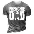 Frenchie French Bulldog Dad Father Papa Fathers Day Gift 3D Print Casual Tshirt Grey