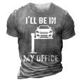 Funny Ill Be In My Office Garage Car Mechanic 3D Print Casual Tshirt Grey