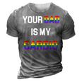 Funny Quote Your Dad Is My Cardio Lgbt Lgbtq 3D Print Casual Tshirt Grey