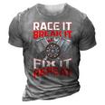 Funny Racing Mechanic Race It Break It Fix It Repeat 3D Print Casual Tshirt Grey