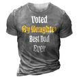 Funny Voted By Daughter Best Dad Ever Papa Fathers Day Gift 3D Print Casual Tshirt Grey