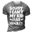 Hockey Mom Hockey Dad Sorry I Cant My Kid Has Hockey Grunge 3D Print Casual Tshirt Grey