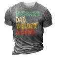 Husband Dad Welder Legend Funny Fathers Day Gift For Mens 3D Print Casual Tshirt Grey