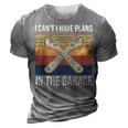I Cant I Have Plans In The Garage Car Mechanic Gift 3D Print Casual Tshirt Grey
