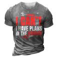 I Cant I Have Plans In The Garage Car Mechanic Gift Gift For Mens 3D Print Casual Tshirt Grey