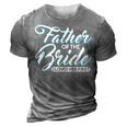I Loved Her First Father Of The Bride Father Of Bride 3D Print Casual Tshirt Grey