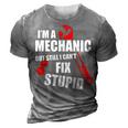 Im A Mechanic But Still I Cant Fix Stupid 3D Print Casual Tshirt Grey