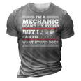 Im A Mechanic Cant Fix Stupid But Can Fix What Stupid Does 3D Print Casual Tshirt Grey