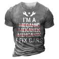 Im A Mechanic I Fix Cars Funny Auto Mechanic Gift 3D Print Casual Tshirt Grey