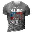 Im A Veteran Like My Father Before Me Gift For Proud Dad Son 3D Print Casual Tshirt Grey