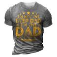 Im Not The Step Dad Im The Dad That Stepped Up Fathers Day Gift For Mens 3D Print Casual Tshirt Grey