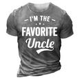 Im The Favorite Uncle Funny Uncle Gift For Mens 3D Print Casual Tshirt Grey