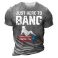 Just Here To Bang Funny Fireworks 4Th Of July Dad Bod Father 3D Print Casual Tshirt Grey
