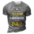 Mario Name Gift My Favorite People Call Me Dad Gift For Mens 3D Print Casual Tshirt Grey