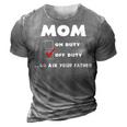 Mom Off Duty Go Ask Your Father Funny Mothers Day Gift 3D Print Casual Tshirt Grey