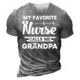 My Favorite Nurse Calls Me Grandpa Fathers Day Gift 3D Print Casual Tshirt Grey