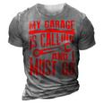 My Garage Is Calling Must Go | Cute Auto Mechanic Funny Gift 3D Print Casual Tshirt Grey