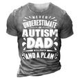 Never Underestimate An Autism Dad Autism Awareness Gift For Mens 3D Print Casual Tshirt Grey