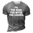 Pa The Man The Myth The Legend Dad Funny Gift Christmas 3D Print Casual Tshirt Grey