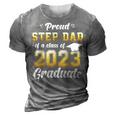 Proud Step Dad Of A Class Of 2023 Seniors Graduation 23 3D Print Casual Tshirt Grey
