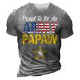 Proud To Be An Army Papaw Military Pride American Flag 3D Print Casual Tshirt Grey
