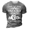 Trucker And Dad Semi Truck Driver Mechanic Funny 3D Print Casual Tshirt Grey