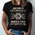 Witch - Im Going To Let Karma Fix It Because If I Fix It Men Women T-shirt Unisex Jersey Short Sleeve Crewneck Tee