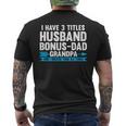 I Have 3 Titles Husband Bonusdad Step Grandpa Men's Back Print T-shirt