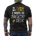 The Only Bs I Need Is Beer And SexMen's Back Print T-shirt