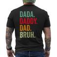 Dada Daddy Dad Bruh Best Dad Ever Happy Fathers Day Vintage Mens Back Print T-shirt