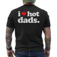 I Love Hot Dads Top For Hot Dad Joke I Heart Hot Dads Men's Back Print T-shirt
